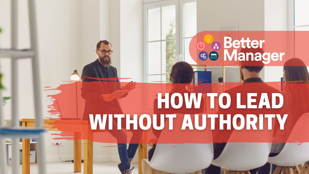 How to Lead Without Authority